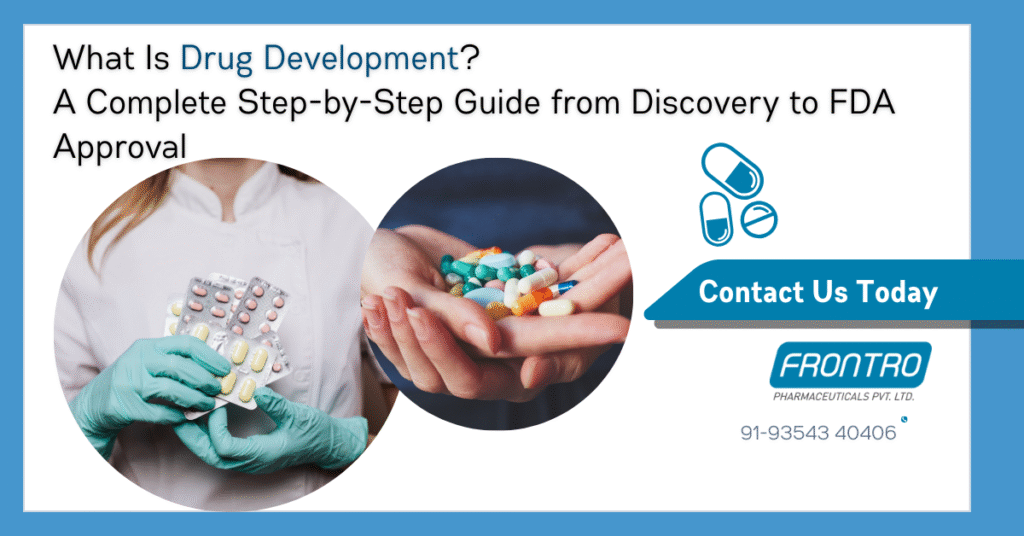 Drug development process from discovery to clinical trials and FDA approval