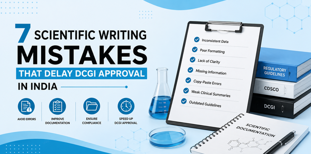 7 Scientific Writing Mistakes That Delay DCGI Approval