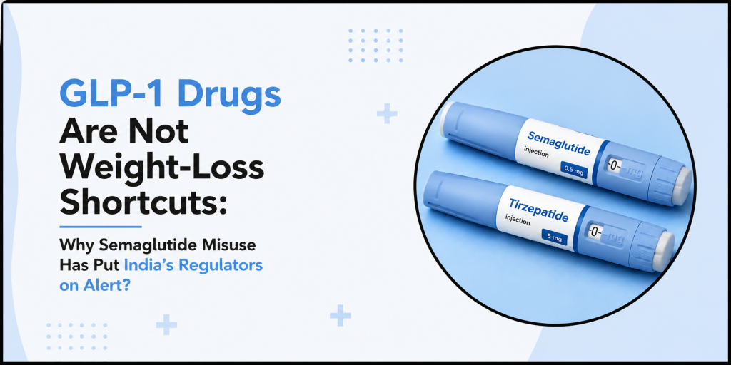 GLP-1 drugs for weight loss and regulatory concerns in India